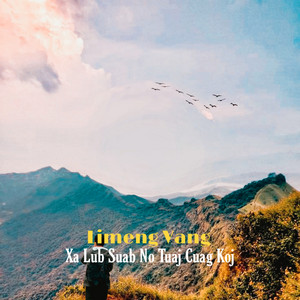 Limeng Vang - Xa Lub Suab No Tuaj Cuag Koj