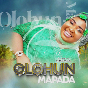 Alhaja Kifayat Ajoke Singer - Olohun Mapada