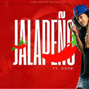 Jalapeño Tv Show by Loco Prieto Oficial