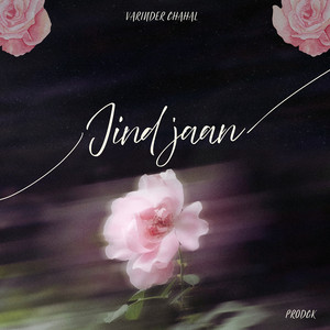 Jind Jaan by Varinder Chahal, Prodgk