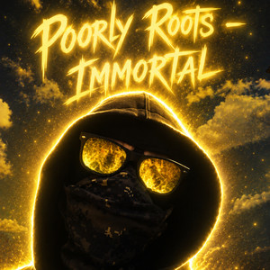 Immortal by Poorly Roots