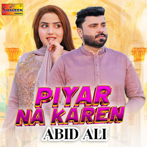 Abid Ali - Piyar Na Karen