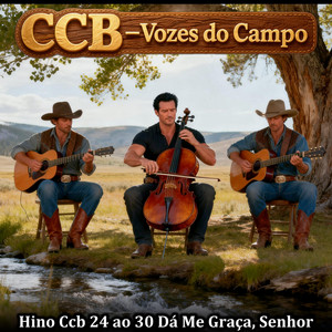 Hino Ccb 24 ao 30 Dá Me Graça, Senhor by CCB - Vozes do Campo