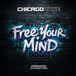 Free Your Mind by Chicago Zone