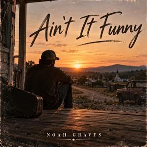Ain't It Funny by Noah Graves