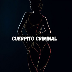 Cuerpito Criminal by Naya Volt