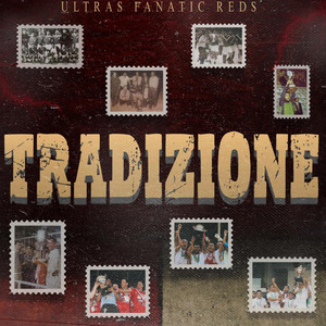 Ultras Fanatic Reds - TRADIZIONE