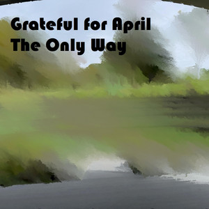 The Only Way by Grateful for April