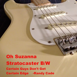 Certain Guys Don't Get Certain Edge by Randy Cade