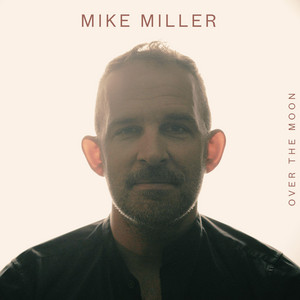 Over The Moon by Mike Miller