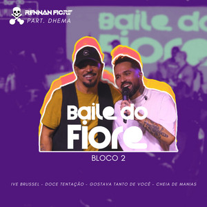 Baile do Fiore: Ive Brussel / Doce Tentação / Gostava Tanto de Você / Cheia de Manias (Bloco 2) - Ao Vivo
