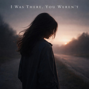 I Was There, You Weren't by Modiveza