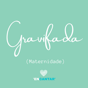 Jessy C - Gravifada / Encantar ( Maternidade )