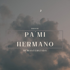 Droow - Pa' mi hermano (Remasterizada 2023)