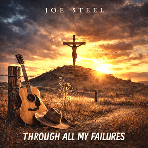 Through All My Failures by Joe Steel