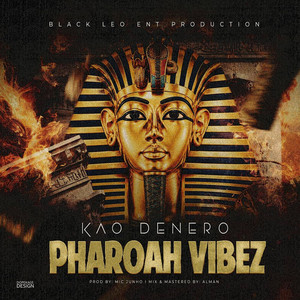 PHAROAH VIBEZ by Kao Denero