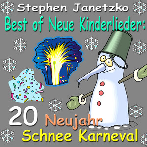Best of Neue Kinderlieder - 20 Neujahr Schnee Karneval album