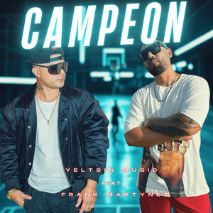 Campeon by Yeltsin music, Frank Martynez