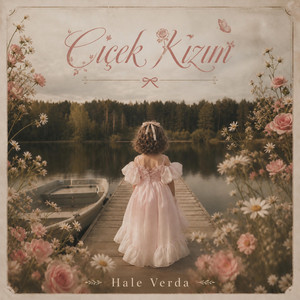 Çiçek Kızım by HALE VERDA