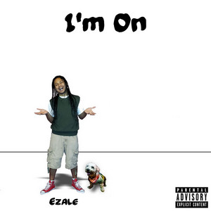 Im On by Ezale