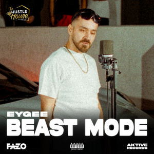Beast Mode by EyGee, Hustle House w/ Gio Kay, Fuzy