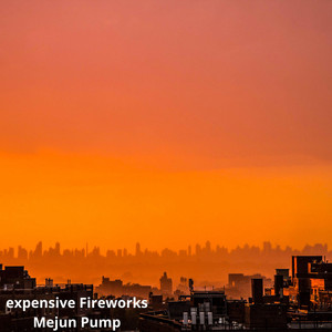 expensive Fireworks by Mejun Pump