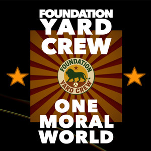 One Moral World by Foundation Yard Crew