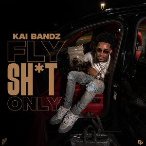 Fly Shit Only by Kai Bandz