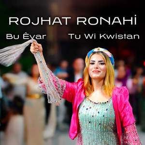 Rojhat Ronahi - Bu Êvar Tu Wi Kwistan