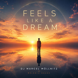 Feels Like A Dream by DJ Marcel Möllnitz