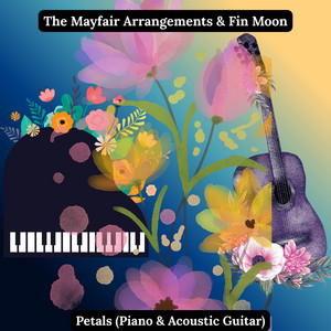 Petals - Piano & Acoustic Guitar by The Mayfair Arrangements, Fin Moon