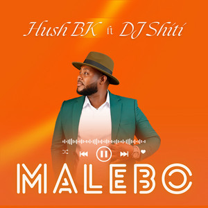 Malebo by Hush BK, DJ Shiti