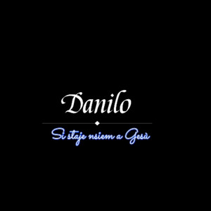 Danilo - Si staje nsiem a gesù