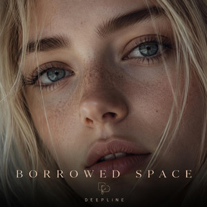 Borrowed Space | Organic Deep House | Melodic House | Night Drive by DEEPLINE
