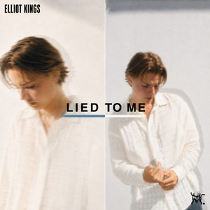 Lied To Me by Elliot Kings