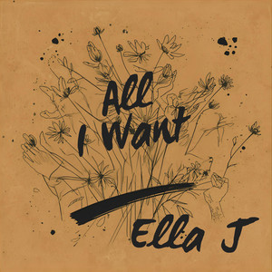 All I Want by Ella J
