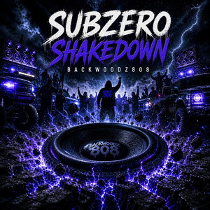 Sub-Zero Shakedown by Backwoodz808