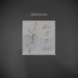 Glass On The Wall by Ndidi Brothers