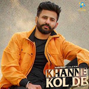 Harpreet Kalewal - Khanne Kol De