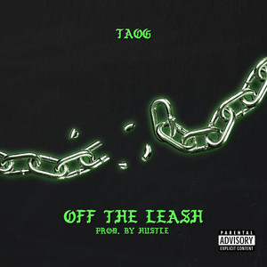 Off The Leash (Prod. Hustle) by TAOG