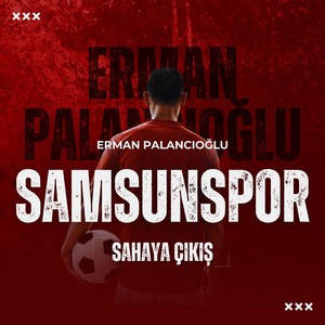 Erman Palancıoğlu - Sahaya Çıkış Samsunspor