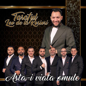Taraful Leo de la Rosiori - Asta-i viata omule