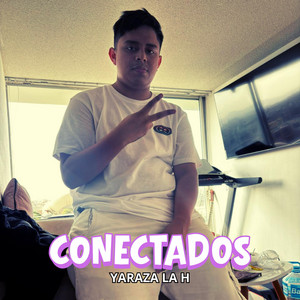 CONECTADOS by YARAZA LA H