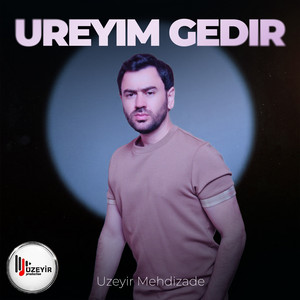 Uzeyir Mehdizade - Ureyim Gedir