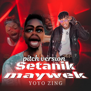 Yoyo zing zing is king - Setanik maywek pitch