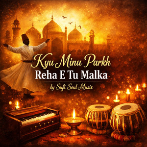 Kyu Minu Parkh Reha E Tu Malka by Noor Dhun Studio
