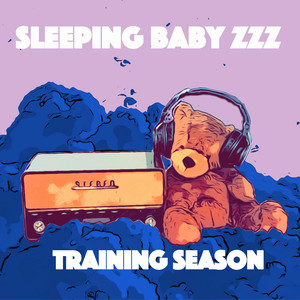 Sleeping Baby Zzz - Training Season (Lullaby Edition)