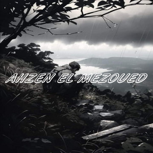 Ahzen El Mezoued - يا ضنايا يا كبدي