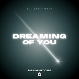 Dreaming Of You by Solidar Recordings, LuFlexo, ONNR