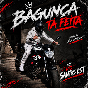 Bagunça Ta Feita - Alx No Beat Remix by MC Santos LST, Alx No Beat